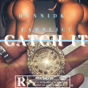 Catch It (feat. Fah Slicc) [Explicit]