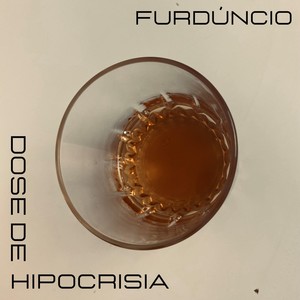 Dose de Hipocrisia (feat. Juremex, D`estilado, Dagbo, ANGÚ, CA1 & Renato Pereira) [Explicit]