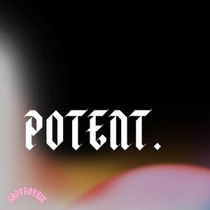 Potent (Explicit)