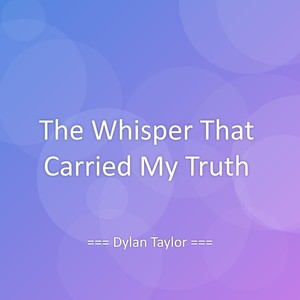 The Whisper That Carried My Truth