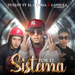 Por El Sistema (feat. Vuelty, Chema LM & Flow Ñaka) (Explicit)