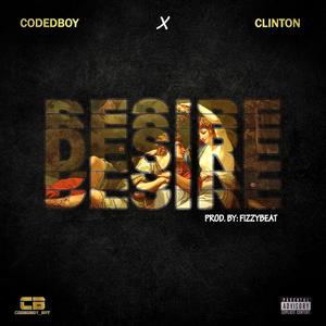 Desire (feat. Clinton) [Explicit]