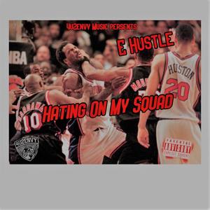 Hating on My Squad (Explicit)