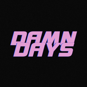 Damn Days (Explicit)