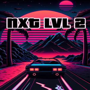 Nxt Lvl 2 (Explicit)