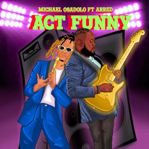 Act Funny (feat. Arred)