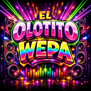 EL OLOTITO WEPA