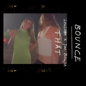 Bounce That (feat. Jae Boujie) (Explicit)