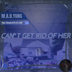 Can't Get Rid of Her (Explicit)