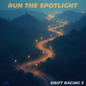 Run the Spotlights (Drift Racing 3) (Explicit)