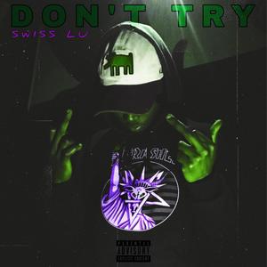 Don't Try (Explicit)