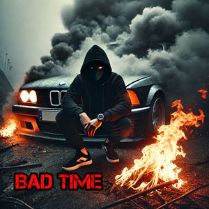 Bad Time