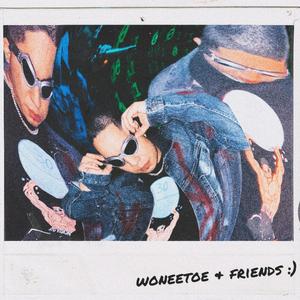 woneetoe&friends :) (Explicit)