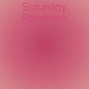 Saturday Raindrops