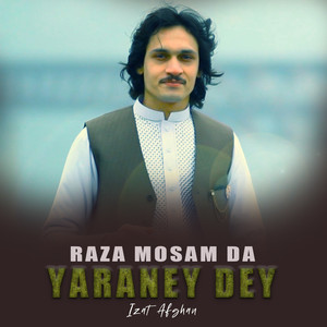 Raza Mosam Da Yaraney Dey