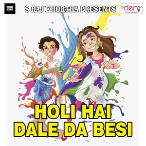 Holi Hai Dale da Besi