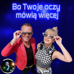 Bo Twoje oczy mówią więcej