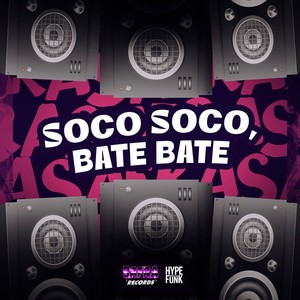 SOCO SOCO, BATE BATE (Explicit)