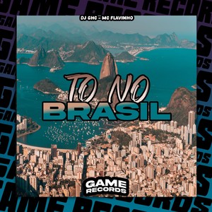 To No Brasil (Explicit)