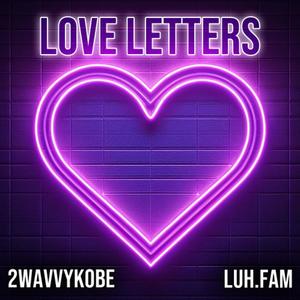 Love Letters (feat. Luh.Fam) [Explicit]