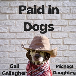 Paid in Dogs