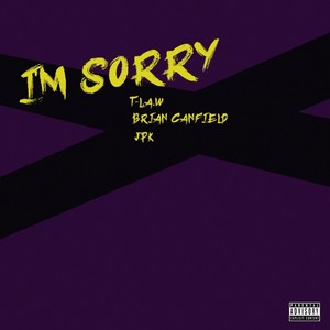 I'm Sorry (feat. Brian Canfield & JPK) [Explicit]