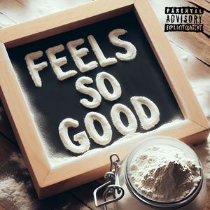 #FeelsSoGood (feat. Ashton Stevens, John Blaze, ilGenio Zeus, Zoolie, M.2.L., Rogue Science, Will M, Duane's Primo, Sabo, SkyFVLLS & LifesGarden 420) (Remix|Explicit)