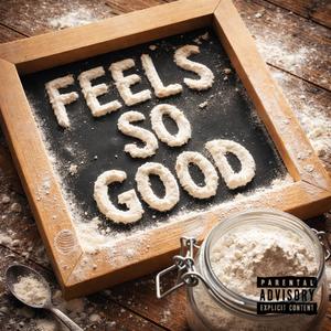 #FeelsSoGood (feat. Ashton Stevens, John Blaze, ilGenio Zeus, Zoolie, M.2.L., Rogue Science, Will M, Duane's Primo, Sabo, SkyFVLLS & LifesGarden 420) (Remix|Explicit)