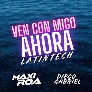 Ven conmigo ahora (Latin) (feat. Maxi Roa)