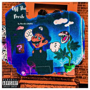 Off The Porch(feat. PWeezY) (Explicit)