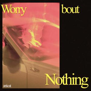 Worry bout Nothing