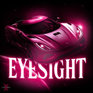 EYESIGHT (Super Slowed)