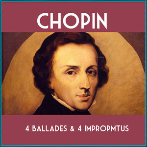 Chopin, 4 Ballades & 4 Impropmtus