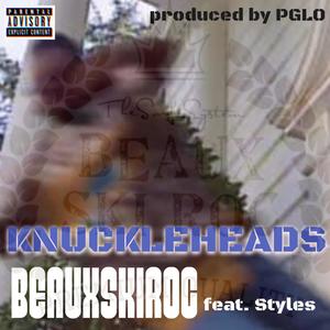 Knuckleheads (feat. Styles) [Explicit]