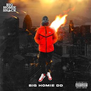 BIG HOMIE DD (Explicit)