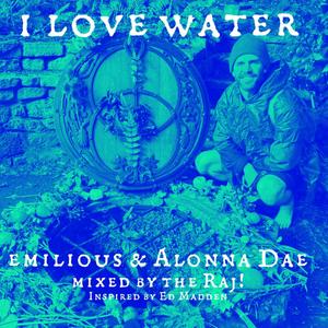 I Love Water (feat. Alonna Dae) [Explicit]