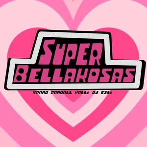 Super Bellakosas (feat. Brand Randall & DJ Esli)