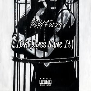 IDK Juss Name It (Explicit)