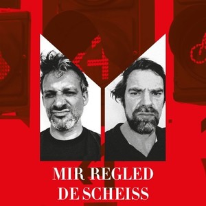 Mir regled de Scheiss (Explicit)