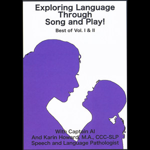 Exploring Language Through Song and Play! Best of, Vol. I & II