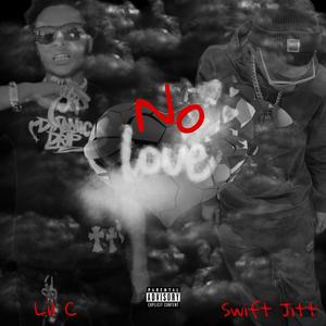 No Love (feat. Swift jitt) (Explicit)