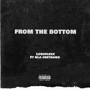 From the bottom (feat. Nla Deethang) [Explicit]