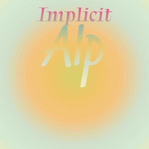 Implicit Alp