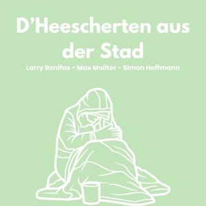 D'Heescherten aus der Stad (feat. Max Molitor & Simon Hoffmann)