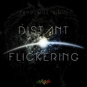 Distant Flickering (feat. Free WiLL Vibin)