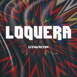 Loquera (Explicit)