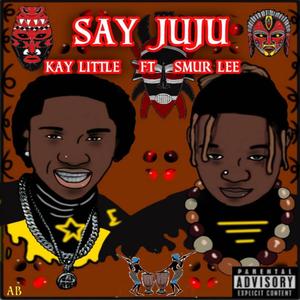 Say juju (feat. Smur lee)