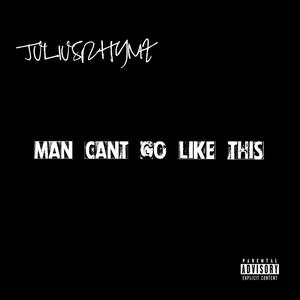 Man Can't Go Like This (Explicit)