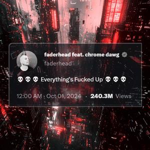 Everything's ****** Up (feat. Chrome Dawg) (Explicit)
