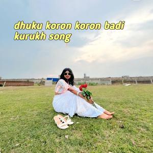 dhuku koron koron badi kurukh song